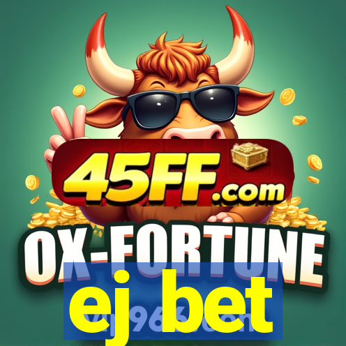 ej bet